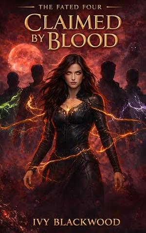 Claimed by Blood: A Reverse Harem Paranormal Romance by Ivy Blackwood