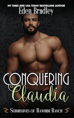 Conquering Claudia (Submissives of Rawhide Ranch #27)