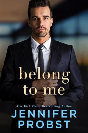 Belong to Me (Unbound) by Jennifer Probst