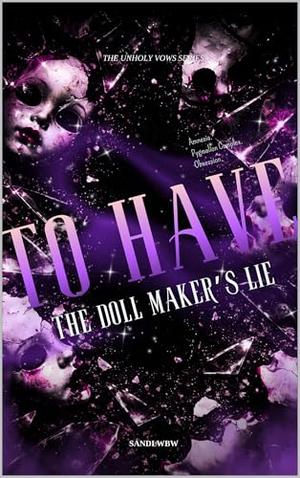 To Have : The Doll Maker’s Lie (The Unholy Vows #1)