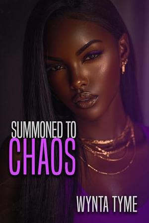 Summoned to Chaos by Wynta Tyme