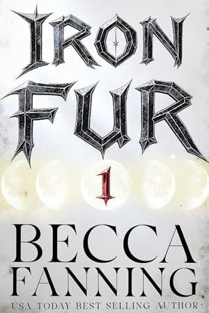 Iron Fur 1: Shifter Romantasy by Becca Fanning