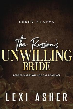 The Russian’s Unwilling Bride by Lexi Asher