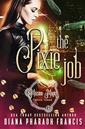 The Pixie Job by Diana Pharaoh Francis