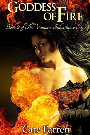 Goddess of Fire (The Vampire Inheritance Saga #2)