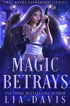 Magic Betrays (Randi Sanderson #2)