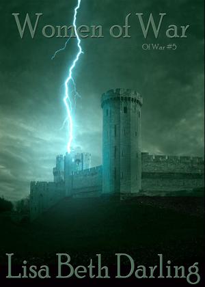 Women of War by Lisa Beth Darling