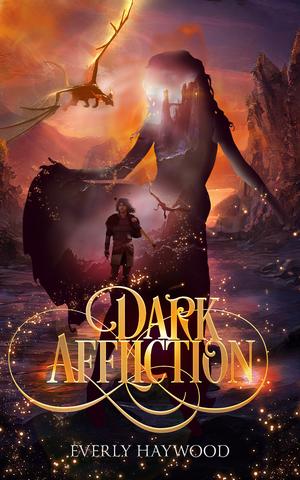 Dark Affliction by Everly Haywood