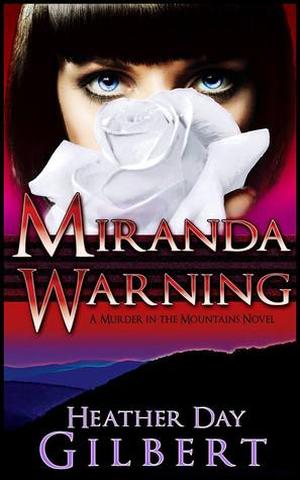 Miranda Warning by Heather Day Gilbert