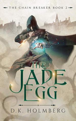 The Jade Egg by D.K. Holmberg