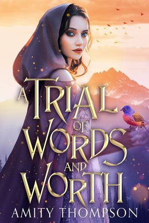 A Trial of Words and Worth by Amity Thompson