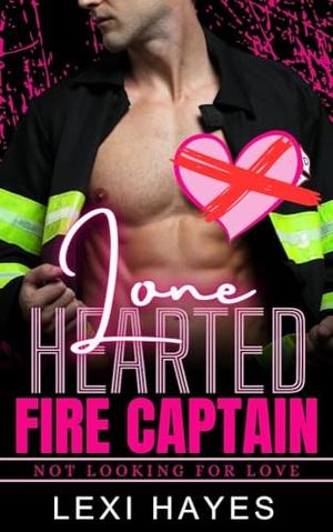 Lone Hearted Fire Captain (Not Looking For Love #11)