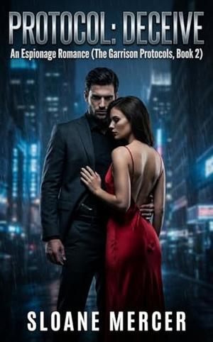Protocol: Deceive: An Espionage Romance (The Garrison Protocols #2)