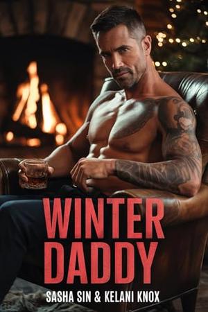 Winter Daddy by Sasha Sin, Kelani Knox