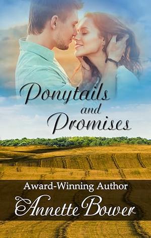 Ponytails and Promises by Annette Bower