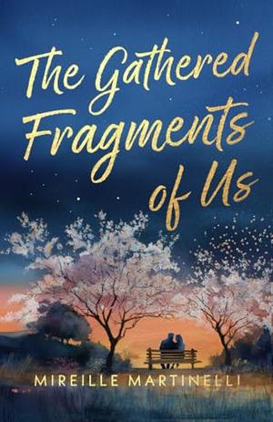 The Gathered Fragments of Us (Paperback Second Edition): A Second-Chance Marriage-in-Crisis, Family Drama, Romance by Mireille Martinelli