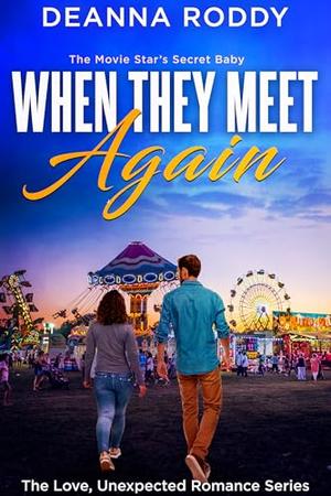 When They Meet Again: A Second-Chance Romance by Deanna Roddy