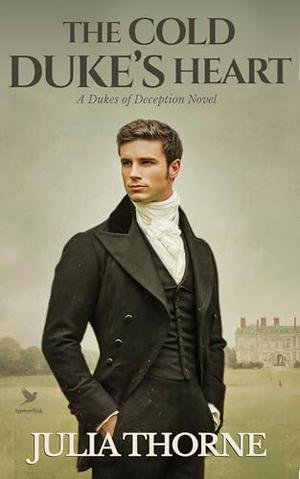The Cold Duke's Heart: A Historical Regency Romance Novel by Julia Thorne