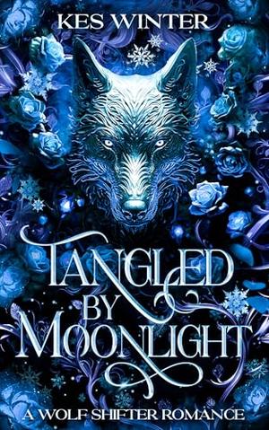 Tangled by Moonlight: A Wolf Shifter Romance by Kes Winter