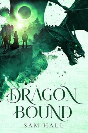 Dragon Bound by Sam Hall
