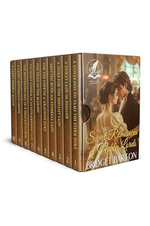 Sweet Romances of Noble Lords: A Historical Regency Romance Collection by Bridget Barton