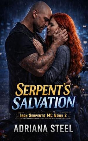Serpent's Salvation: A Forbidden Enemies to Lovers Motorcycle Club Romance by Adriana Steel