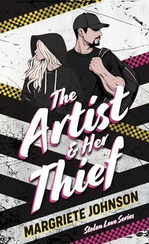 The Artist and Her Thief: Stolen Love Series by Margriete Johnson