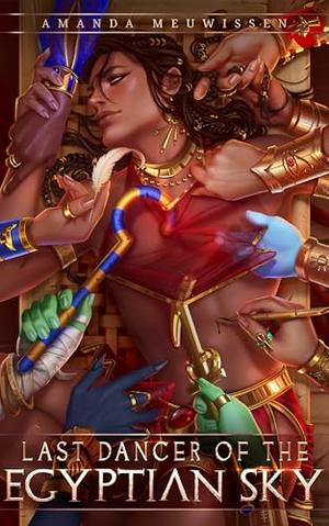 Last Dancer of the Egyptian Sky by Amanda Meuwissen