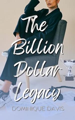 The Billion Dollar Legacy: A Sapphic Hockey Marriage of Convenience Romance (Heirs to the Throne #2)