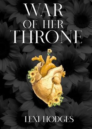War of Her Throne by Lexi Hodges