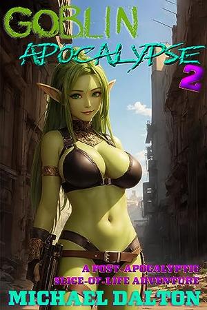 Goblin Apocalypse 2 by Michael Dalton