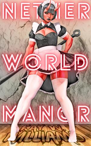 Netherworld Manor: Volume One: A Dungeon Core LitRPG Adventure by Kay W. Williams