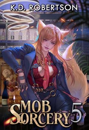 Mob Sorcery 5 by K.D. Robertson