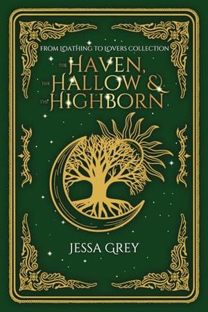 The Haven, the Hallow, & the Highborn by Jessa Grey