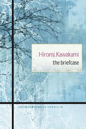 The Briefcase by Hiromi Kawakami