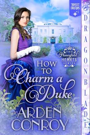 How to Charm a Duke by Arden Conroy