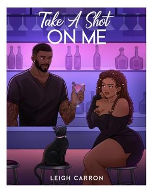 Take A Shot On Me by Leigh Carron