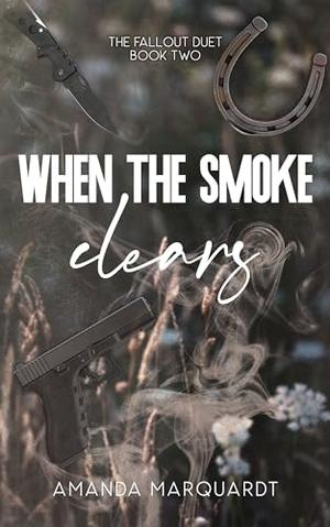 When the Smoke Clears (The Fallout Duet #2)