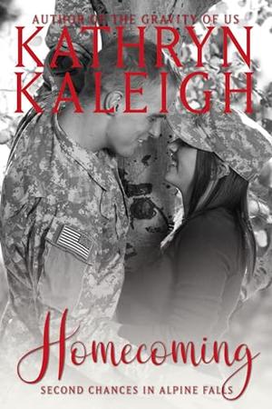 Homecoming by Kathryn Kaleigh