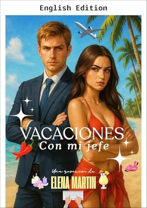 Vacation with My Boss by Elena Martin
