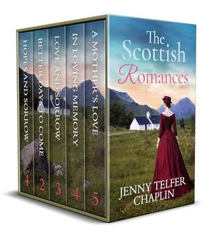 THE SCOTTISH ROMANCES five unforgettable and heartwarming historical sagas by Jenny Telfer Chaplin