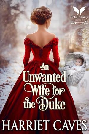 An Unwanted Wife for the Duke: A Historical Regency Romance Novel (The Unwanted Sisters #5)