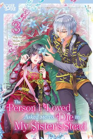 The Person I Loved Asked Me to Die in My Sister's Stead, Volume 3 (The Person I Loved Asked Me to Die in My Sister's Stead (Manga) #3) by Mizuki Nagano, Maki Yamori