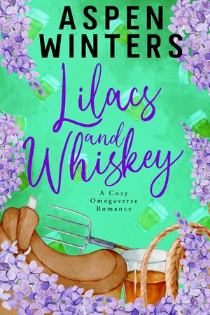 Lilacs and Whiskey (Cozy Omegaverse Romance #5)