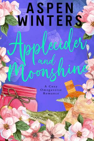 Applecider and Moonshine (Cozy Omegaverse Romance #6)