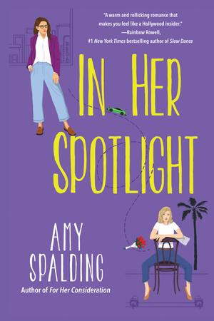 In Her Spotlight by Amy Spalding