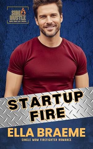 Startup Fire by Ella Braeme