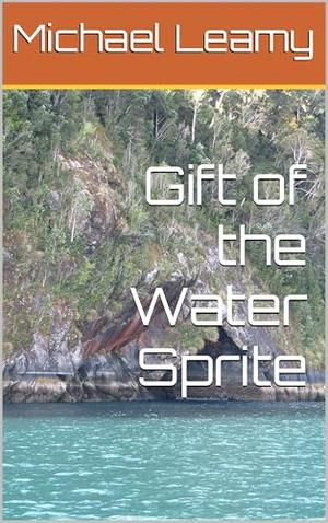 Gift of the Water Sprite by Michael Leamy