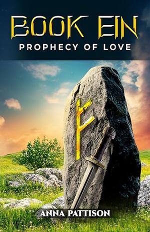 Book Ein: Prophecy of Love by Anna Pattison