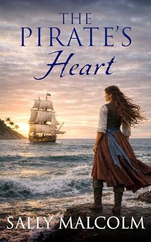 THE PIRATE'S HEART a swashbuckling and adventurous pirate romance by Sally Malcolm